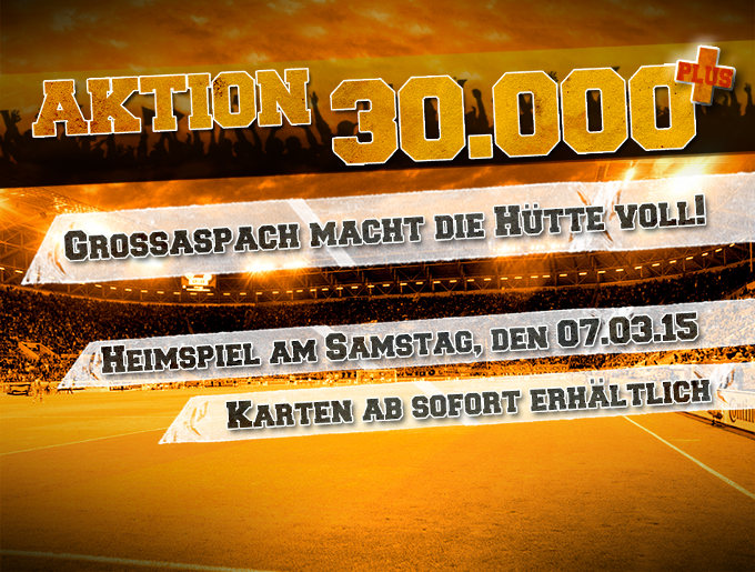 Aktion 30.000+ … Großaspach macht die Hütte voll!