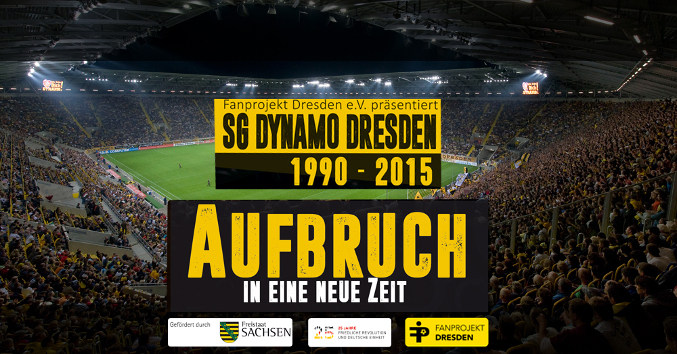 „SG Dynamo Dresden 1990 – 2015, Aufbruch in eine neue Zeit!“ – Eine Ausstellung