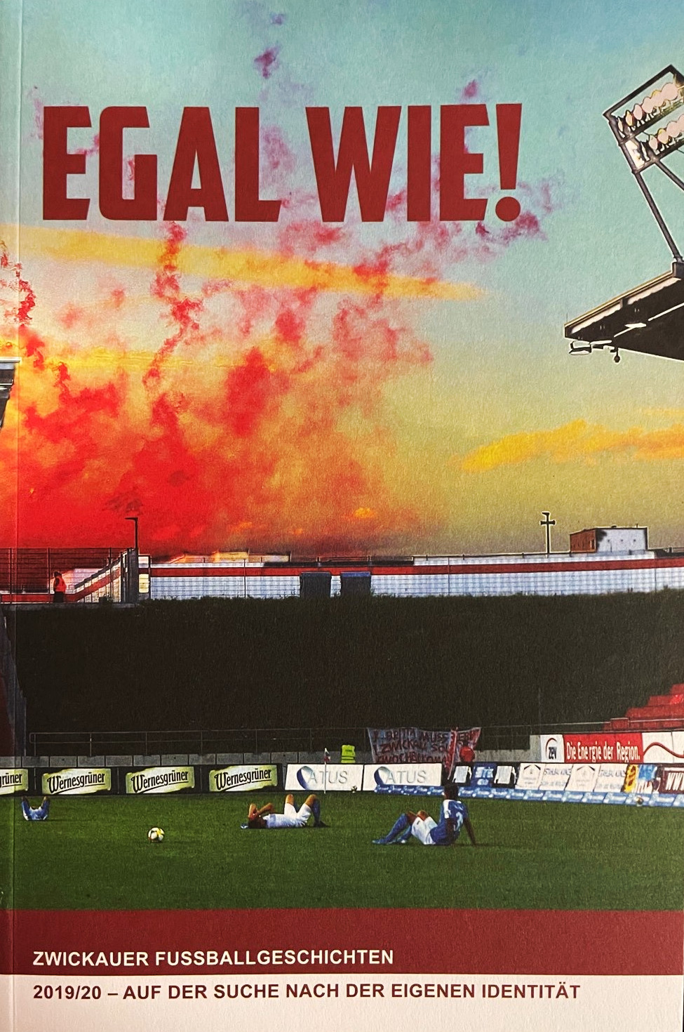 EGAL WIE! Einblicke in die Entstehung der „Zwickauer Fußballgeschichten 2019/20“